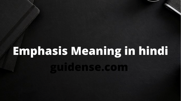 Emphasis Meaning In Hindi 