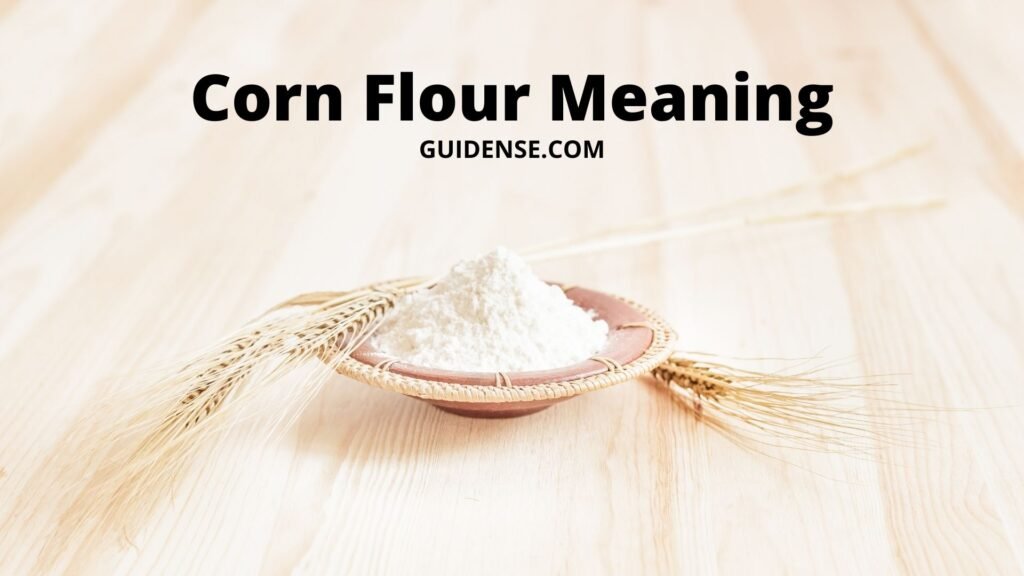 Corn Flour Meaning