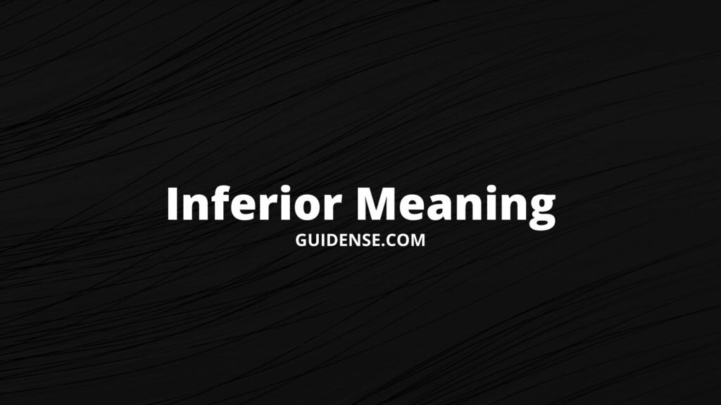 Inferior Meaning