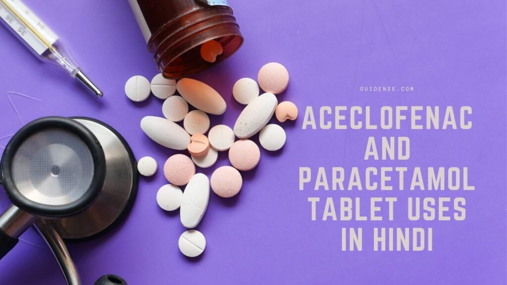 Aceclofenac And Paracetamol Tablet Uses in Hindi
