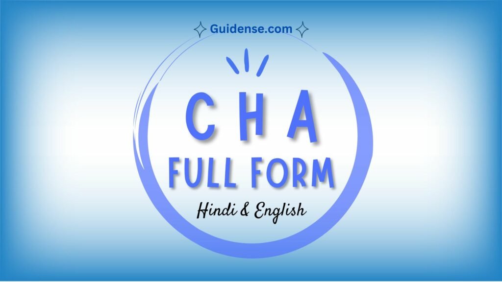 CHA Full Form in Hindi