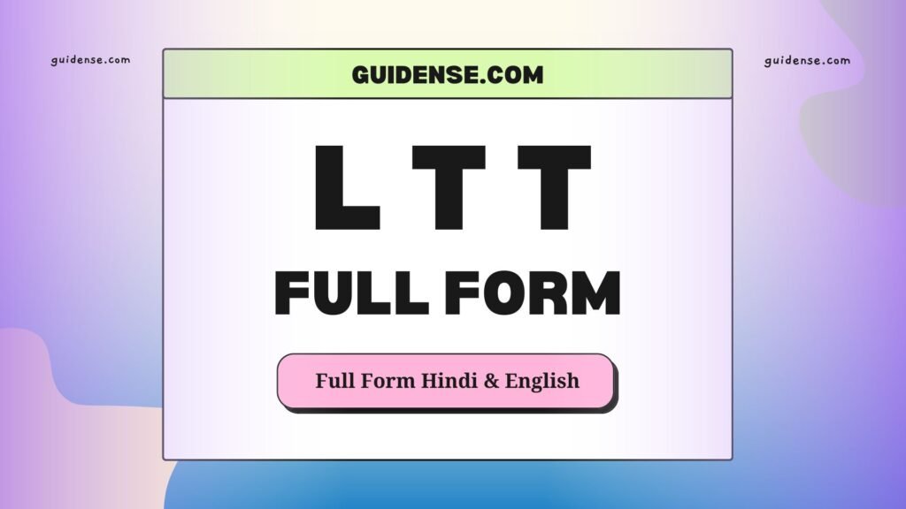 LTT Full Form in Hindi
